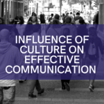 INFLUENCE OF CULTURE ON EFFECTIVE COMMUNICATION