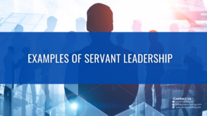 Read more about the article EXAMPLES OF SERVANT LEADERSHIP